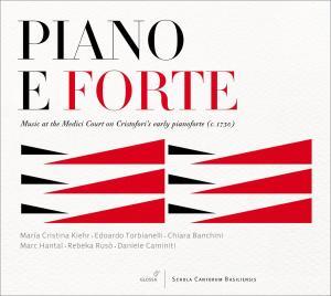 Edoardo Torbianelli / Maria Cristina Kiehr / Piano e forte / Alessandro Scarlatti / Alessandro Marcello / Francesco Veracini / Lodovico Giustini di Pistola et al.