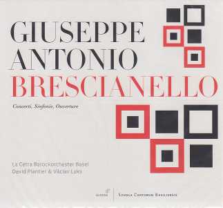 Giuseppe Antonio Brescianello / Concerti, Sinfonie, Overture / La Cetra Barockorchester Basel / David Plantier & Václav Luks