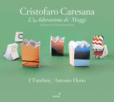 Cristofaro Caresana / L'Adoratione de' Maggi / I Truchini / Antonio Florio