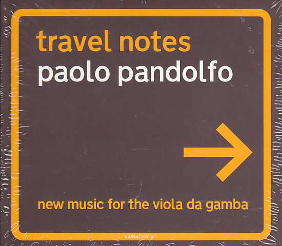 Paolo Pandolfo / Travel Notes: new music for the viola da gamba