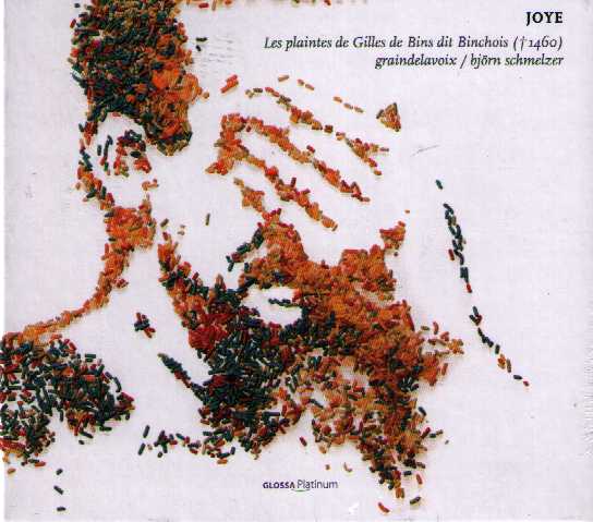 Gilles Binchois / Joye - Les plaintes de Gilles de Bins dit Binchois / graindelavoix / Björn Schmelzer