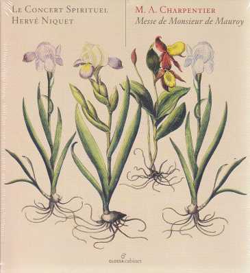 Marc-Antoine Charpentier / Messe de Monsier de Mauroy / Le Concert Spirituel / Hervé Niquet