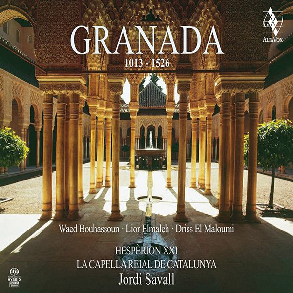 Granada 1013-1526 // Waed Bouhassoun / Lior Elmalea / Driss El Maloumi / Hespérion XXI / Jordi Savall