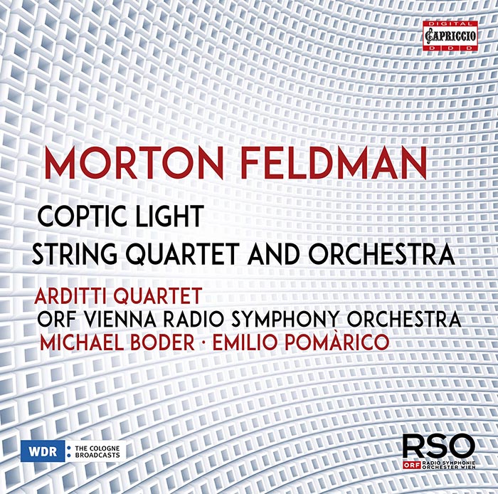 Morton Feldman / Coptic Light / String Quartet and Orchestra // Arditti String Quartet / ORF Vienna Radio Symphony Orchestra / Emilio Pomarico / Michael Boder