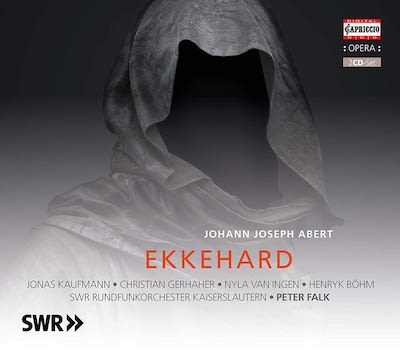 Johann Joseph Abert / Ekkehard // Jonas Kaufmann / Christian Gerhaher / Nyla van Ingen / Henryk Böhm / SWR Rundfunkorchester Kaiserlautern / Peter Falk
