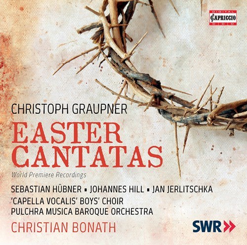 Christoph Graupner / Easter Cantatas // Sebastian Hübner / Johannes Hill / Jan Jerlitschka / Pulchra Musica Baroque Orchestra / Christian Bonath