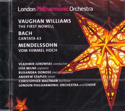 Ralph Vaughan Williams / The First Nowell / J.S. Bach / Cantata no. 63 / Felix Mendelssohn / Von Himmel hoch / London Philharmonic Orchestra / Vladimir Jurowski