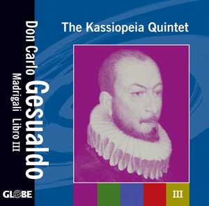 Carlo Gesualdo / Madrigali Libro 3 // Kassiopeia Quintet
