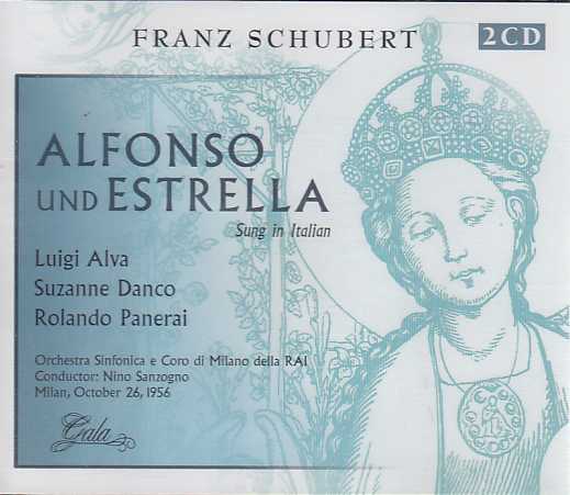 Franz Schubert / Alfonso und Estrella / Suzanne Danco / Luigi Alva / Orchestra Sinfonica e Coro di Milano della RAI / Nino Sanzogno