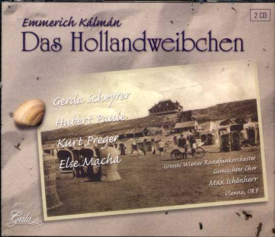 Emmerich Kálmán / Das Hollandweibchen / Gelda Scheyrer / Hubert Paule / Grosses Wiener Rundfunkorchester / Max Schönherr