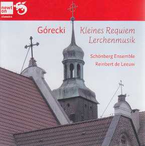 Henryk Górecki / Kleines Requiem & Lerchenmusik / Schönberg Ensemble / Reinbert de Leeuw