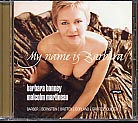 My name is Barbara / Barbara Bonney / Malcolm Martineau