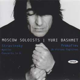 Igor Stravinsky / Apollon Musagète / Concerto for Strings / Sergei Prokofiev / Visions Fugitives / Yuri Bashmet / Moscow Soloists