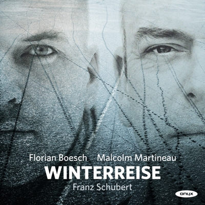 Franz Schubert / Winterreise / Florian Boesch / Malcolm Martineau