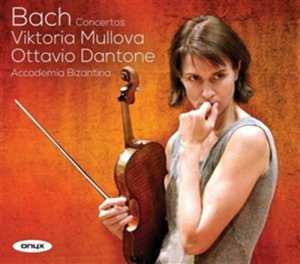 J.S. Bach / Violin Concertos // Viktoria Mullova / Accademia Bizantina / Ottavio Dantone
