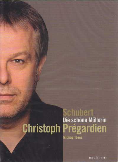 Franz Schubert / Die schöne Müllerin / Christoph Prégardien / Michael Gees DVD