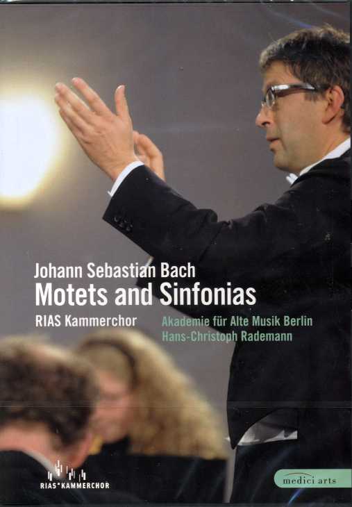 J.S. Bach / Motets and Sinfonias / RIAS Kammerchor / Akademie für Alte Music Berlin / Hans-Christoph Rademann DVD