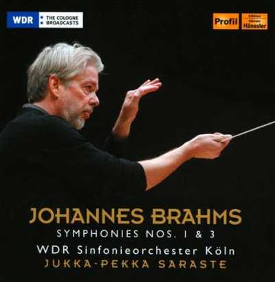 Johannes Brahms / Symphonies np. 1 & 3 // WDR Sinfonieorchester Köln / Jukka-Pekka Saraste