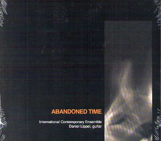 Daniel Lippel / Abandoned Time // Dai Fujikura / Mario Davidovsky / Kaija Saariaho / Isang Yun / Magnus Lindberg