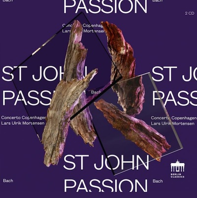 J.S. Bach / St John Passion // Joanne Lunn / Hanna Kappelin / Alex Potter / Nicholas Mulroy / Peter Harvey / Concerto Copenhagen / Lars Ulrik Mortensen