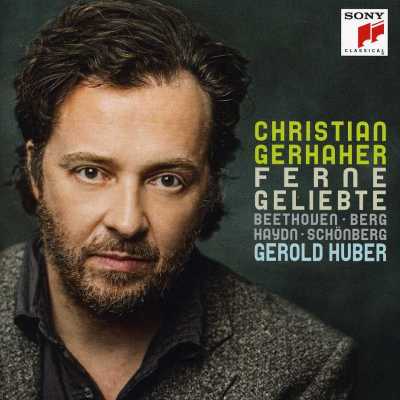 Christian Gerhaher / Ferne Geliebte // Ludwig van Beethoven / Arnold Schoenberg / Joseph Haydn / Alban Berg