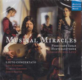 Ferdinand Ignaz Hinterleithner / Musical Miracles / Trio Liuto Concertato