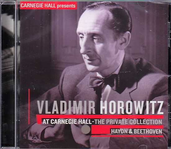 Vladimir Horowitz at Carnegie Hall / The Private Collection / Haydn & Beethoven