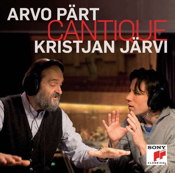 Arvo Pärt / Cantique / RSO Berlin / RIAS-Kammerchor / Kristjan Järvi