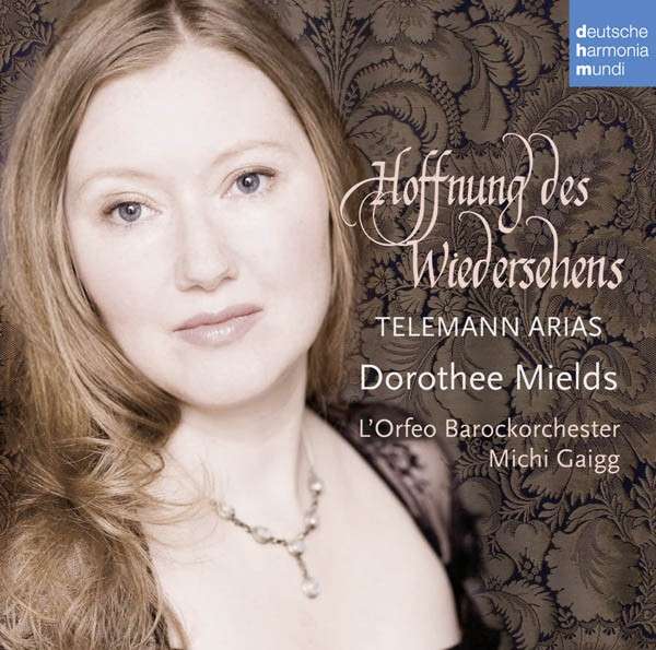 Georg Philipp Telemann / Hoffnung des Wiedersehens - Arias etc. // Dorothee Mields / L'Orfeo Barockorchester / Michi Gaigg