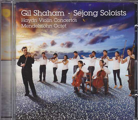 Joseph Haydn / Violin Concertos / Felix Mendelssohn / Octet / Gil Shaham / Sejong Soloists