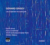 Gérard Grisey / Les Espaces Acoustiques // Garth Knox / ASKO Ensemble / WDR Sinfonieorchester Köln / Stefan Asbury