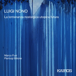 Luigi Nono / La lontananza nostalgica utopica futura // Marco Fusi / Pierluigi Billone