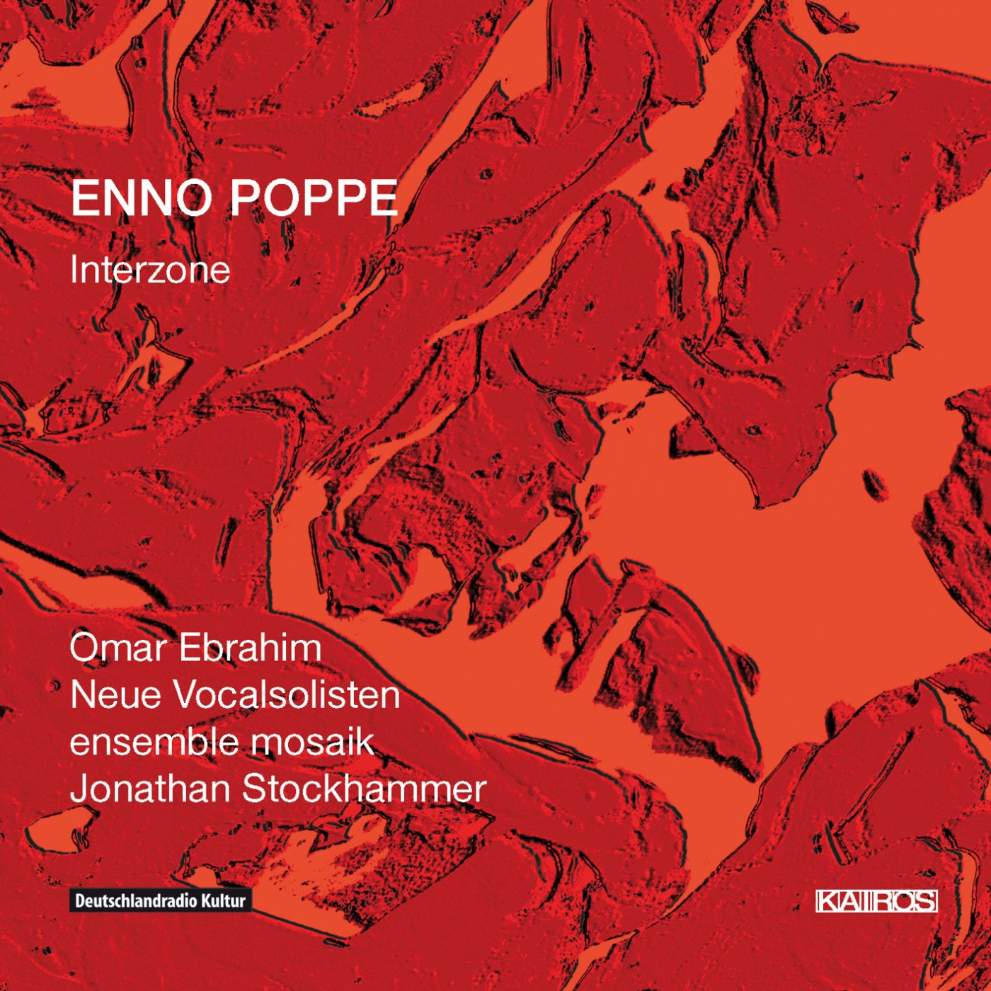 Enno Poppe / Interzone // Omar Ebrahim /
ensemble mosaik / Neue Vocalsolisten Stuttgart / Jonathan Stockhammer