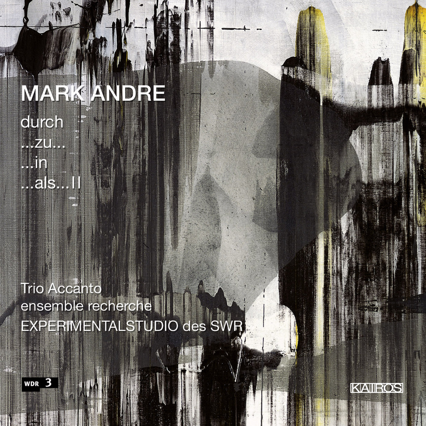 Mark Andre / durch // Shizuyo Oka / Trio Accanto / Ensemble Recherche