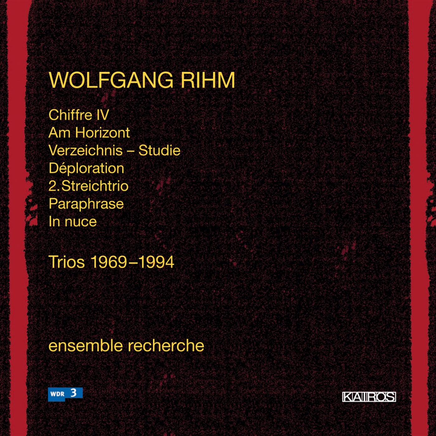 Wolfgang Rihm / Trios 1969-1994 // ensemble recherche