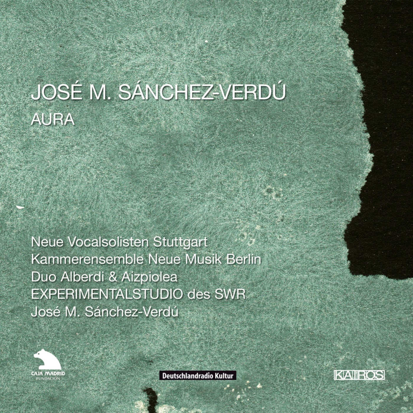 José M. Sánchez-Verdú / Aura // Neue Vocalsolisten Stuttgart / Kammerensemble Neue Musik Berlin