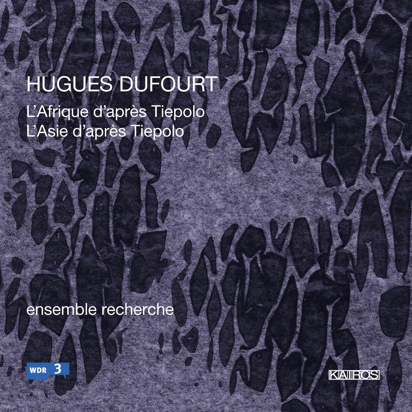 Hugues Dufourt / L'Afrique d'après Tiepolo / L'Asie d'après Tiepolo // Ensemble Recherche
