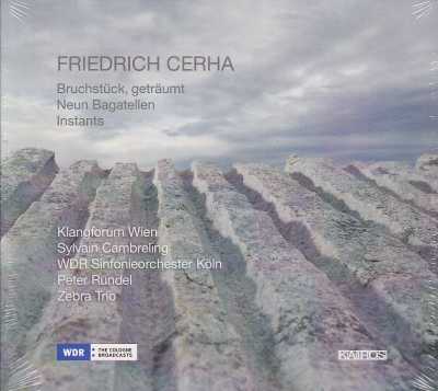Friedrich Cerha / Bruchstück / Bagatellen / Instants // Klangforum Wien / Sylvain Cambreling