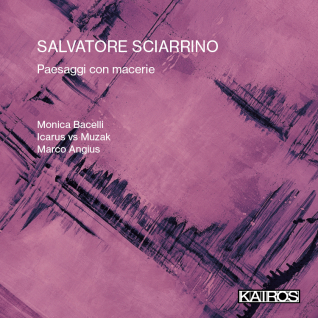 Salvatore Sciarrino / Paesaggi con macerie // Monica Bacelli / Icarus vs Muzak Ensemble / Marco Angius