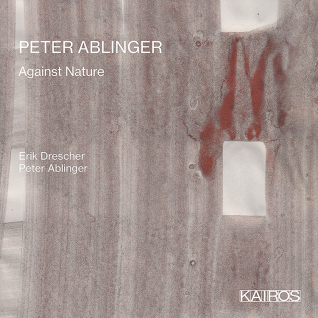 Peter Ablinger / Against Nature