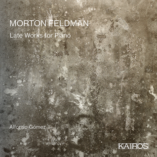 Morton Feldman / Late Works for Piano // Alfonso Gómez
