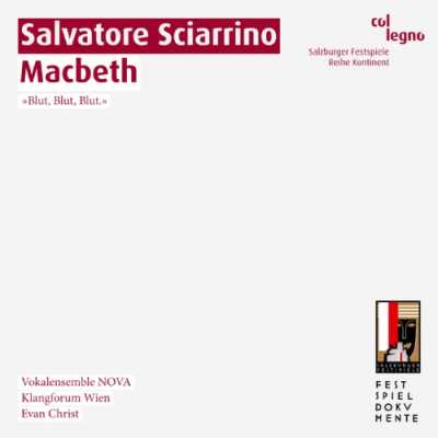Salvatore Sciarrino / Macbeth // Otto Katzameier / Anna Radziejewska / Vokalensemble NOVA / Klangforum Wien / Evan Christ