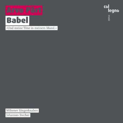 Arvo Pärt / Babel // Wiltener Sängerknaben / Johannes Stecher