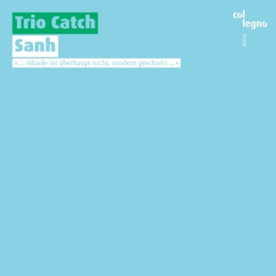Trio Catch / Sanh // Christophe Bertrand / Johannes Brahms / Bernhard Lang
