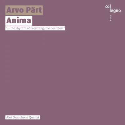 Arvo Pärt / Anima // Alea Saxophone Quartet