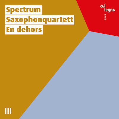 Spectrum Saxophonquartett / En dehors // Friedrich Cerha / Olga Neuwirth / Ursula Reicher / Gerald Preinfalk / Georg Friedrich Haas