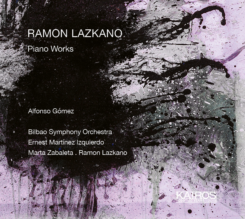 Ramon Lazkano / Piano Works // Alfonso Gómez / Bilbao Orkestra Sinfonikoa / Ernest Martínez Izquierdo