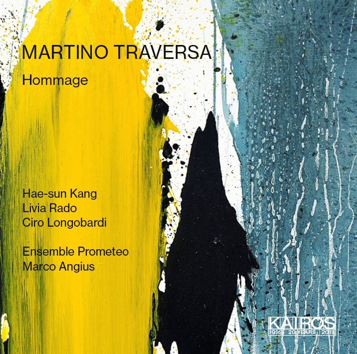 Martino Traversa / Hommage // Hae-sun Kang / Livia Rado / Ciro Longobardi / Ensemble Prometeo / Marco Angius