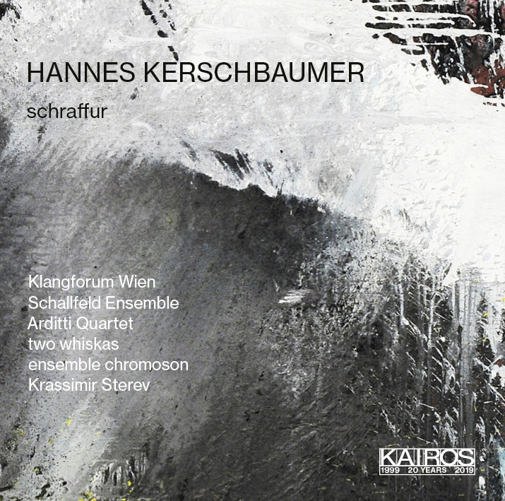 Hannes Kerschbaumer / schraffur // Krassimir Sterev / two whiskas / Arditti Quartet / ensemble chromoson / Schallfeld Ensemble / Klangforum Wien / Emilio Pomárico