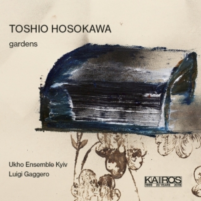 Toshio Hosokawa / Gardens // Ukho Ensemble Kyiv / Luigi Gaggero